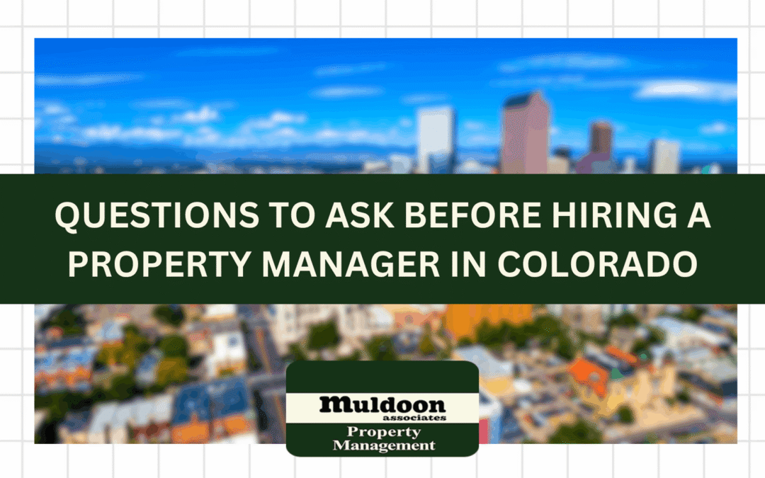 Questions to Ask Before Hiring a Property Manager in Colorado