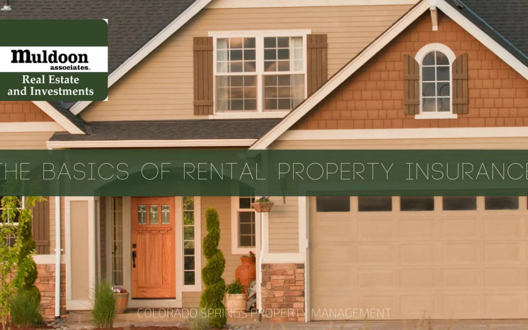 The Basics of Rental Property Insurance | Colorado Springs Property Management