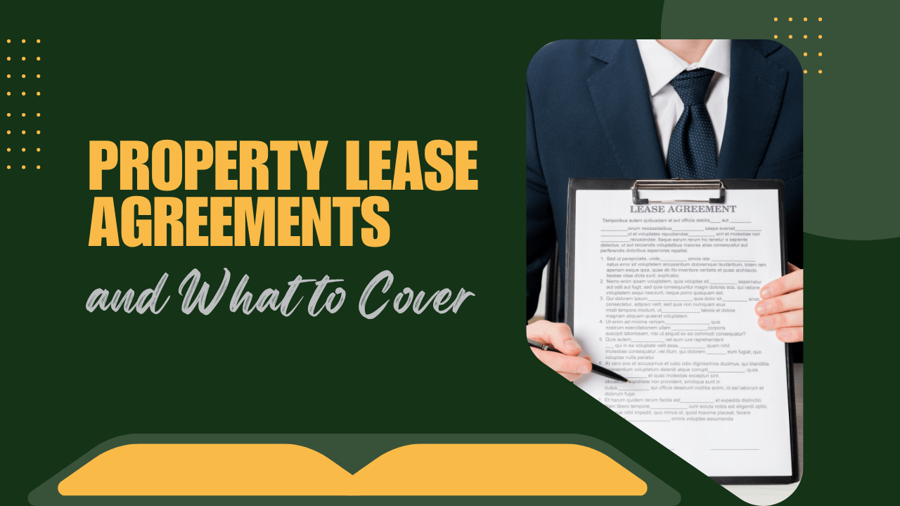 Property Lease Agreements and What to Cover