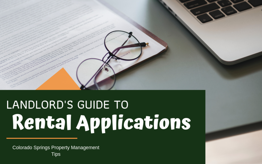 Landlord’s Guide to Rental Applications | Colorado Springs Property Management Tips