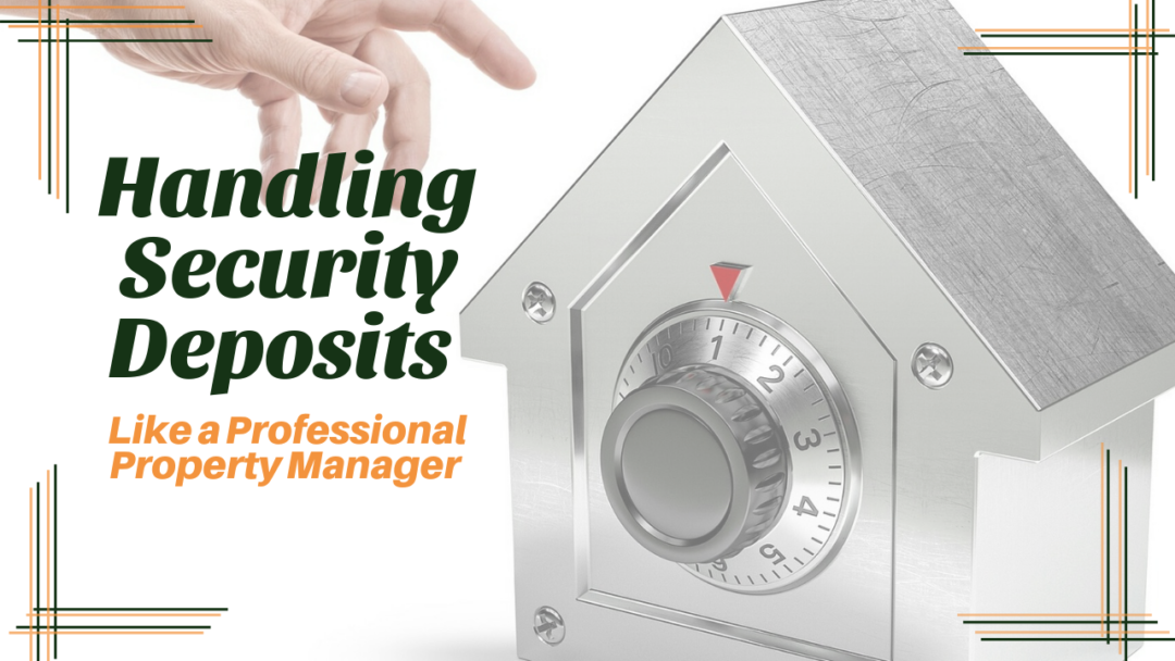 Handling Security Deposits like a Professional Property Manager