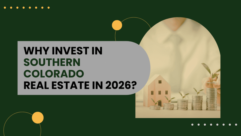 Why Invest in Southern Colorado Real Estate in 2026? - Article Banner
