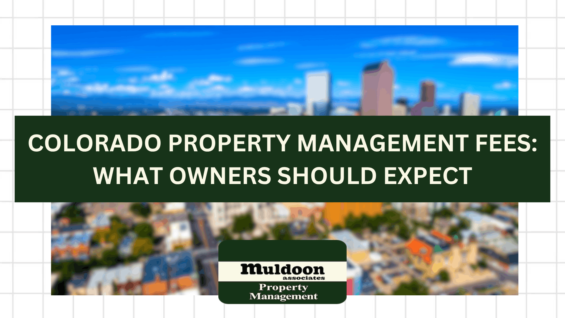 Colorado Property Management Fees: What Owners Should Expect