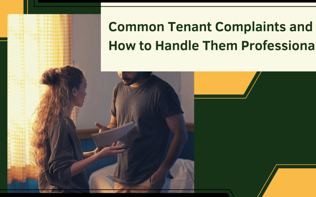 Common Tenant Complaints and How to Handle Them Professionally | Colorado Springs Property Management