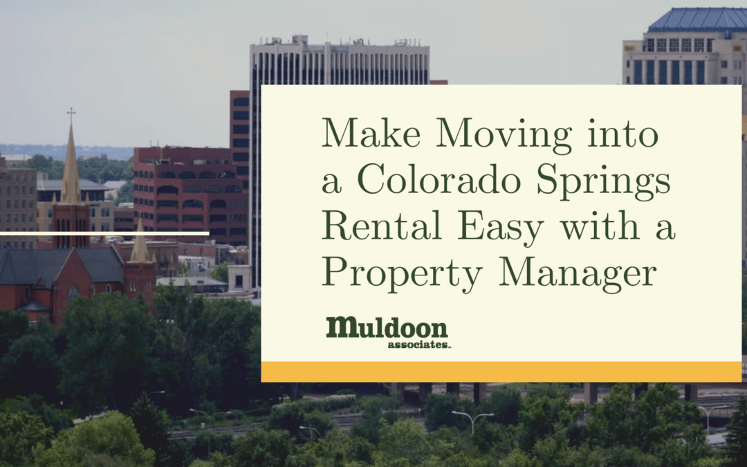 Make Moving into a Colorado Springs Rental Easy with a Property Manager