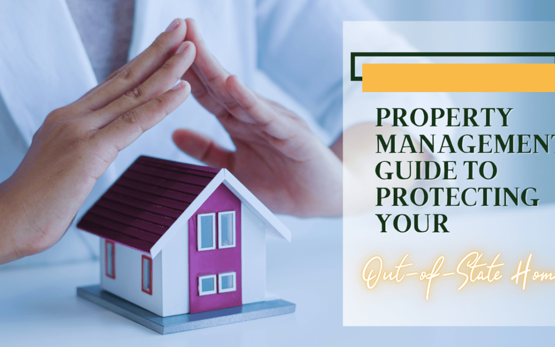 Colorado Springs Property Management Guide to Protecting Your Out-of-State Home