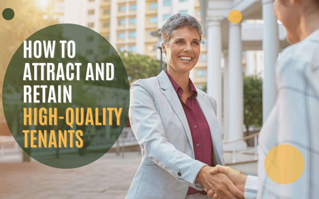 How to Attract and Retain High-Quality Tenants | Explained by Colorado Springs Property Managers