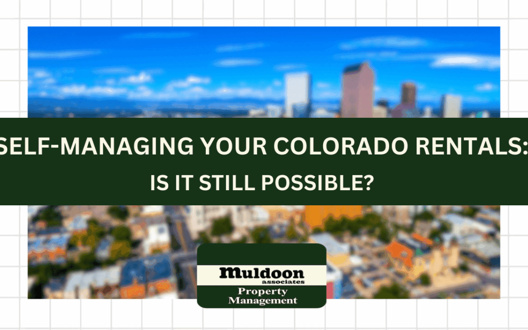 Self-Managing Your Colorado Rentals: Is It Still Possible?