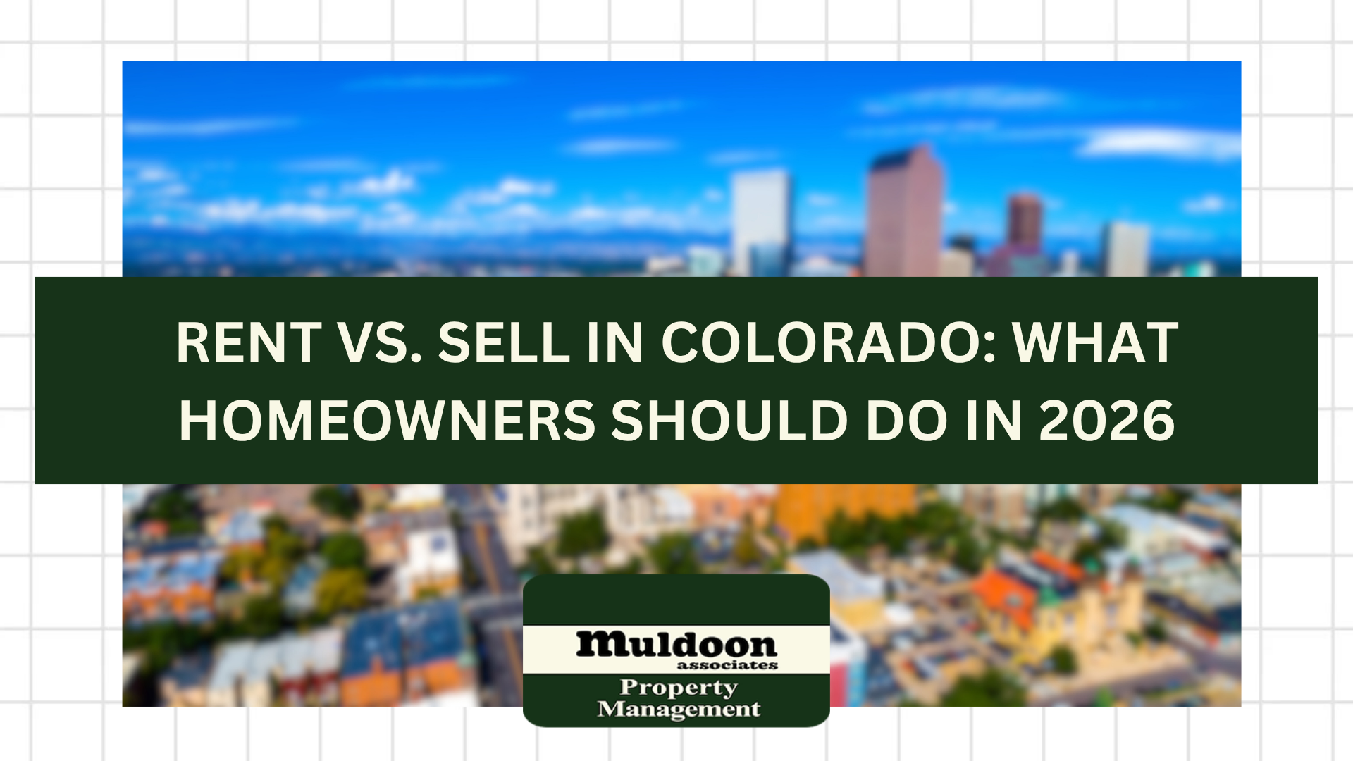 Should I Rent or Sell My Colorado Springs Home? Property Management Tips
